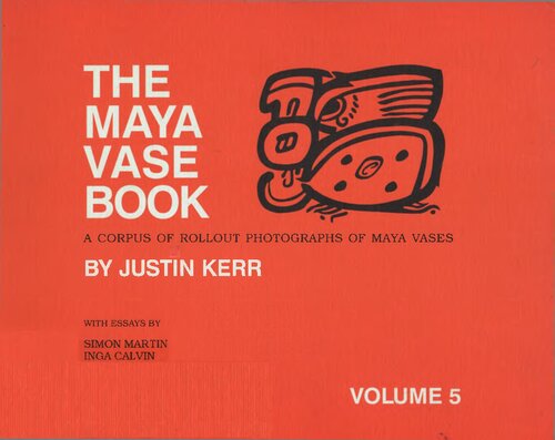 The Maya Vase Book: A Corpus of Rollout Photographs of Maya Vases