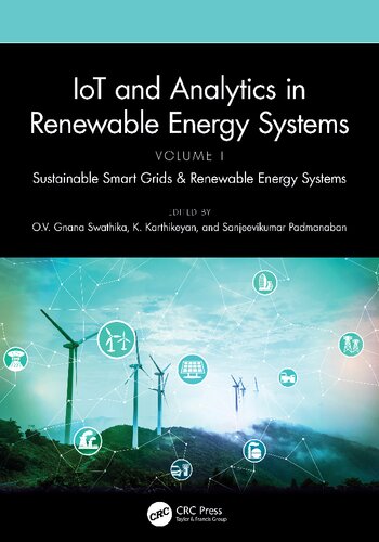 IoT and Analytics in Renewable Energy Systems, Volume I: Sustainable Smart Grids & Renewable Energy Systems