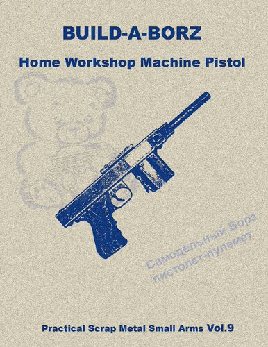 Build-A-Borz - Practical Scrap Metal Small Arms Volume 9