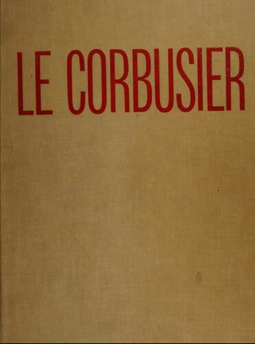 Le Corbusier: Architect, Painter, Writer