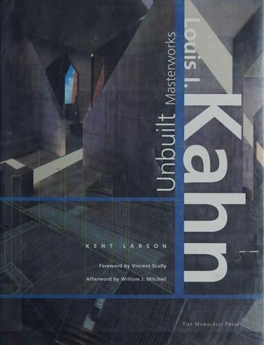 Louis I.Kahn: Unbuilt Masterworks