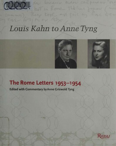 Louis Kahn To Anne Tyng: The Rome Letters 1953-1954