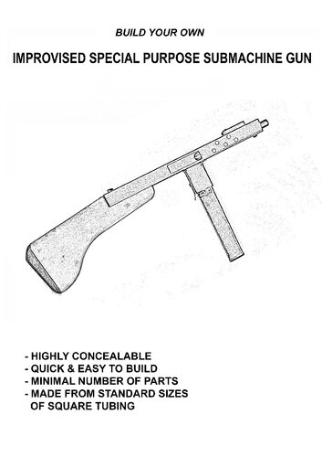 Improvised Special Purpose Submachine Gun - Practical Scrap Metal Small Arms Volume 22