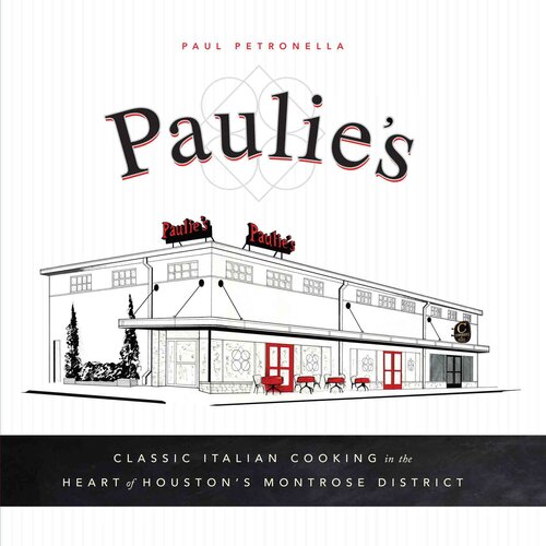 Paulie's: Classic Italian Cooking in the Heart of Houston's Montrose District