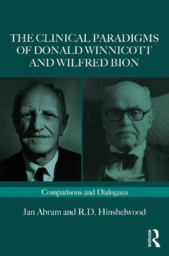 The Clinical Paradigms of Donald Winnicott and Wilfred Bion: Comparisons and Dialogues