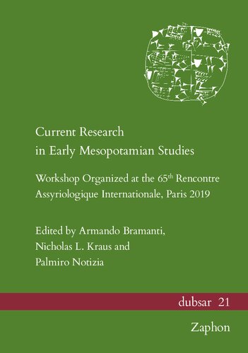 Current Research in Early Mesopotamian Studies: Workshop Organized at the 65th Rencontre Assyriologique Internationale, Paris 2019 (Dubsar, 21)