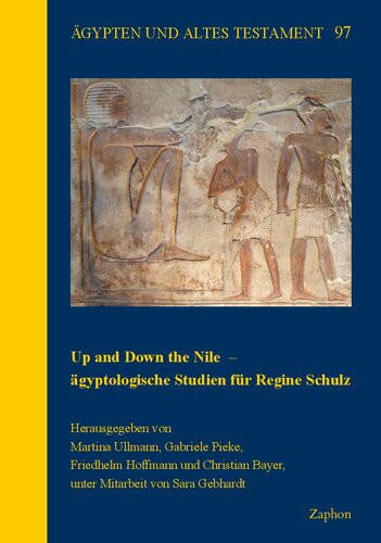 Up and Down the Nile – ägyptologische Studien für Regine Schulz: Egyptological Studies for Regine Schulz