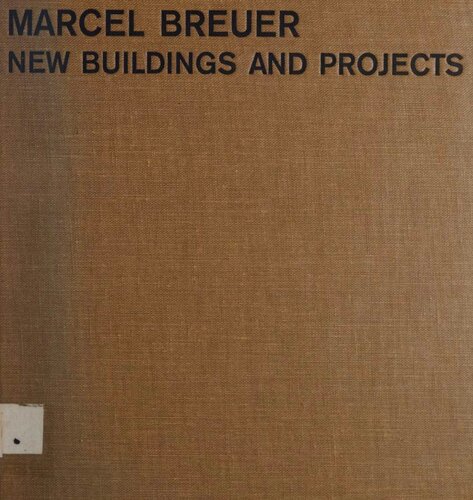 Marcel Breuer: new buildings and projects