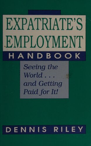 Expatriate's Employment Handbook: Seeing the World and Getting Paid for It!