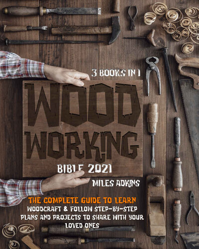 Woodworking Bible 2021 (3 Books in 1)