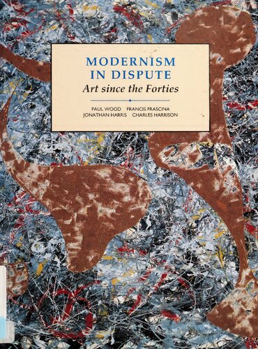 Modernism in Dispute: Art Since the Forties