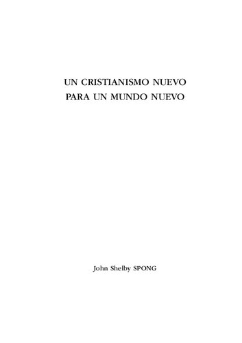 Un cristianismo nuevo para un mundo nuevo. Por qué la fe tradicional está muriendo y cómo una nueva fe está naciendo.