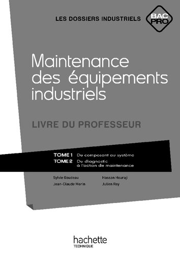 Maintenance des équipements industriels Bac Pro - Livre professeur - Ed.2011