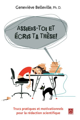 Assieds-toi et écris ta thèse! : trucs pratiques et motivationnels pour la rédaction scientifique