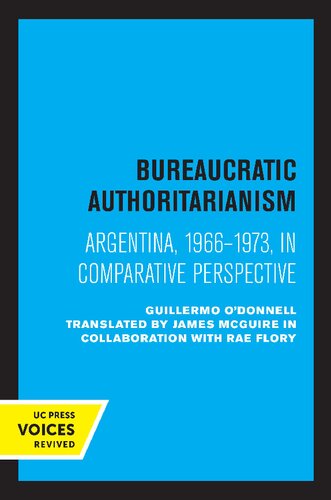 Bureaucratic Authoritarianism: Argentina, 1966-1973, in Comparative Perspective