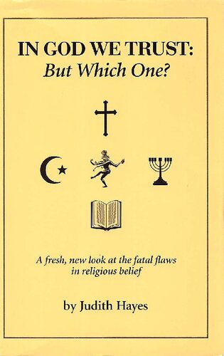 In God we trust : but which one? : a fresh, new look at the fatal flaws in religious belief