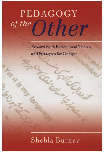 Pedagogy of the other: Edward Said, postcolonial theory, and strategies for critique /