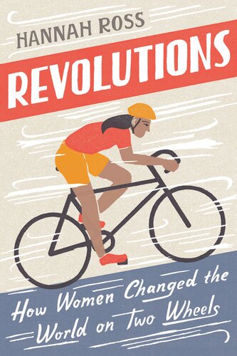 Revolutions : How Women Changed the World on Two Wheels