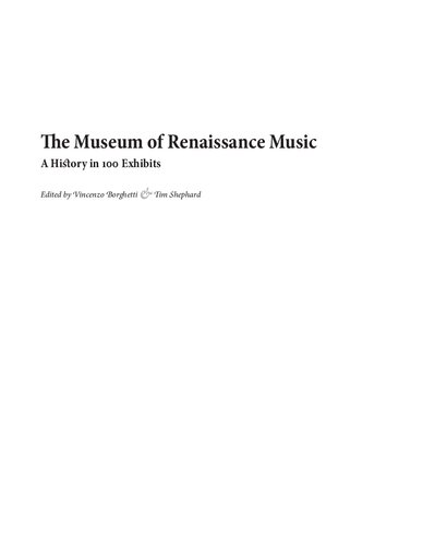 The Museum of Renaissance Music: A History in 100 Exhibits (Epitome Musical)