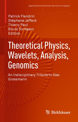 Theoretical Physics, Wavelets, Analysis, Genomics. An Indisciplinary Tribute to Alex Grossmann