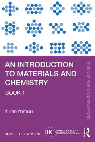 An Introduction to Materials and Chemistry: Book 1 (Science for Conservators)