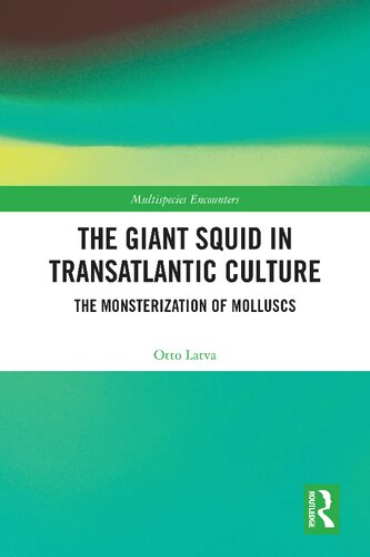 The Giant Squid in Transatlantic Culture: The Monsterization of Molluscs