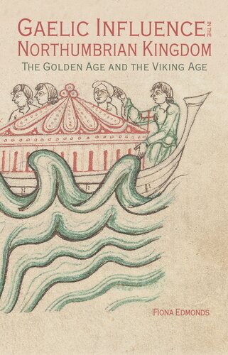 Gaelic Influence in the Northumbrian Kingdom: The Golden Age and the Viking Age