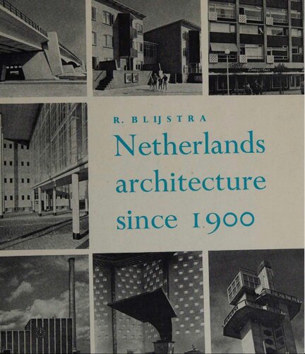 Netherlands Architecture Since 1900: With Forty Photographs and a List of Buildings Completed Since 1945