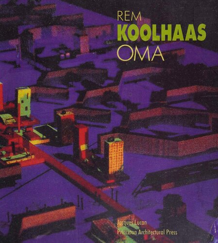 Rem Koolhaas/OMA: Rem Koolhaas : Architecture 1970-1990