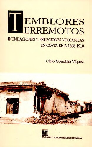 Temblores, terremotos, inundaciones y erupciones volcánicas en Costa Rica 1608-1910