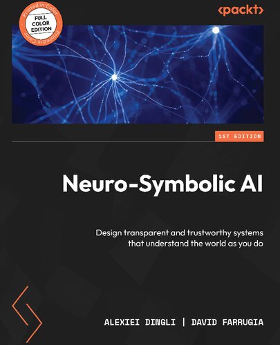 Neuro-Symbolic AI: Design transparent and trustworthy systems that understand the world as you do