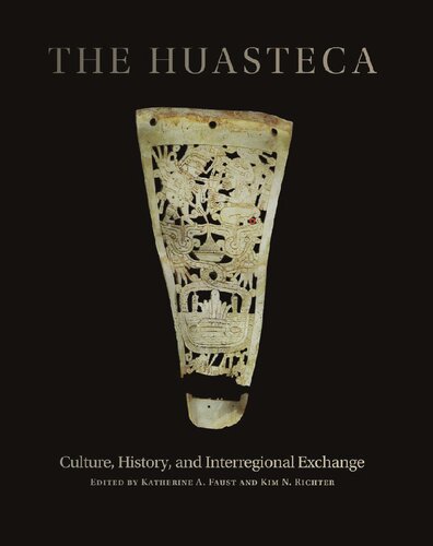 The Huasteca: Culture, History, and Interregional Exchange