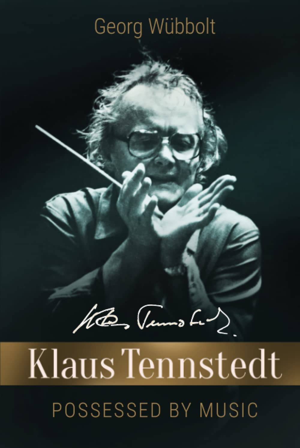 Klaus Tennstedt: Possessed by Music