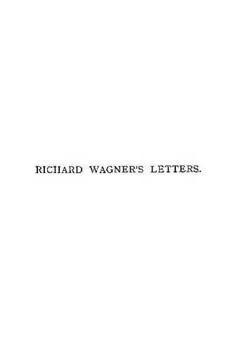 Richard Wagner's Letters to August Roeckel