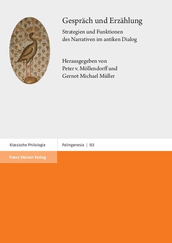 Gespräch und Erzählung: Strategien und Funktionen des Narrativen im antiken Dialog