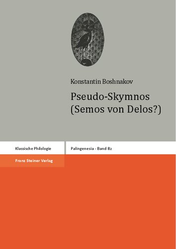 Pseudo-Skymnos (Semos von Delos?) - Ta aristera tu Pontu. Zeugnisse griechischer Schriftsteller über den westlichen Pontosraum