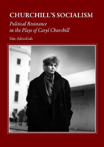 Churchill's Socialism: Political Resistance in the Plays of Caryl Churchill