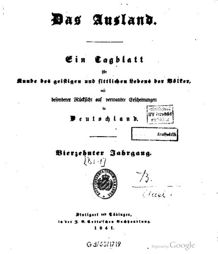 Das Ausland. Ein Tageblatt für Kunde des geistigen und sittlichen Lebens der Völker mit besonderer Rücksicht auf verwandte Erscheinungen in Deutschland