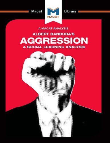 An Analysis of Albert Bandura's Aggression: A Social Learning Analysis (The Macat Library)