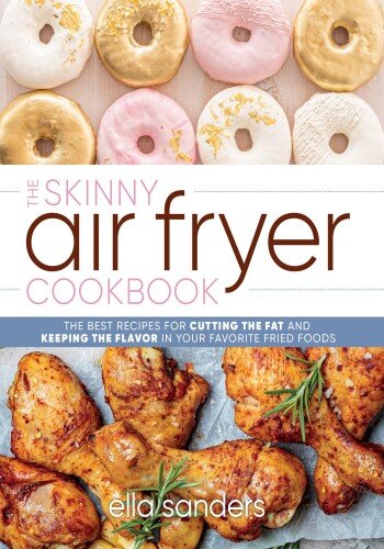 The Skinny Air Fryer Cookbook