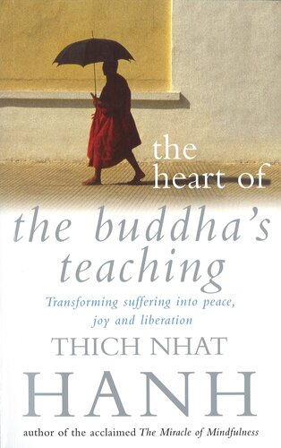 The Heart Of Buddha's Teaching: Transforming Suffering into Peace, Joy and Liberation