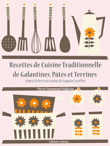 Recettes de Cuisine Traditionnelle de Galantines, Pâtés et Terrines