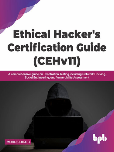 Ethical Hacker's Certification Guide (CEHv11): A comprehensive guide on Penetration Testing including Network Hacking