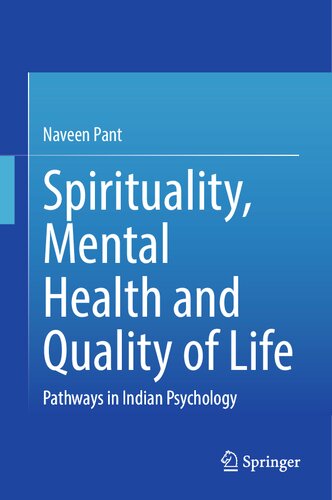 Spirituality, Mental Health and Quality of Life: Pathways in Indian Psychology