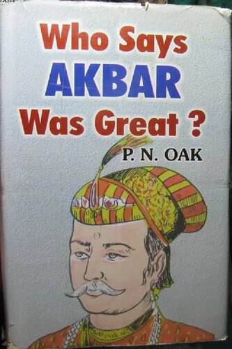 Who Says Akbar Was Great?