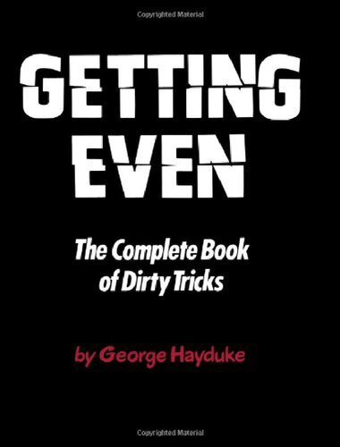 Getting Even: The Complete Book of Dirty Tricks