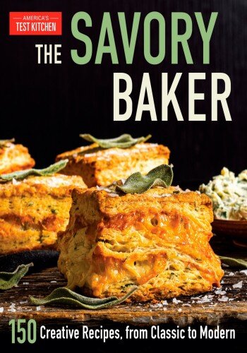 The Savory Baker: 150 Creative Recipes, from Classic to Modern