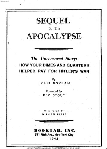 Front cover image for Sequel to the Apocalypse : the uncensored story: how your dimes and quarters helped pay for Hitler's war Sequel to the Apocalypse : the uncensored story: how your dimes and quarters helped pay for Hitler's war