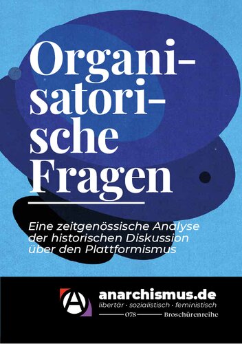 Organisatorische Fragen: Eine zeitgenössische Analyse der historischen Diskussion über den Plattformismus