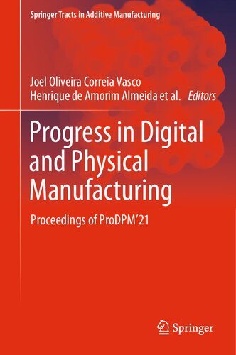 Progress in Digital and Physical Manufacturing: Proceedings of ProDPM’21